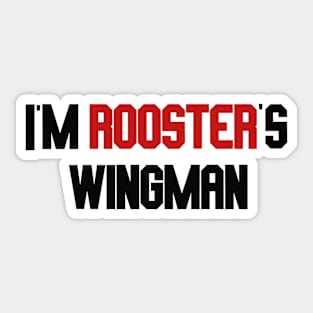 i'm rooster's wingman Sticker